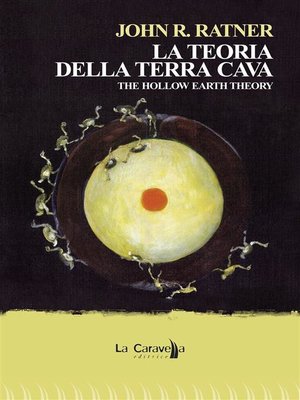 cover image of La teoria della terra cava. the hollow earth theory